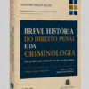 Breve história do Direito Penal e da Criminologia