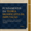 Fundamentos da Teoria Significativa da Imputação